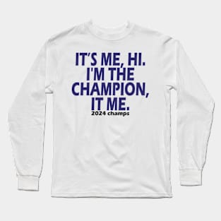 It’s Me Hi I'm The Champion It Me 2024 champs Long Sleeve T-Shirt